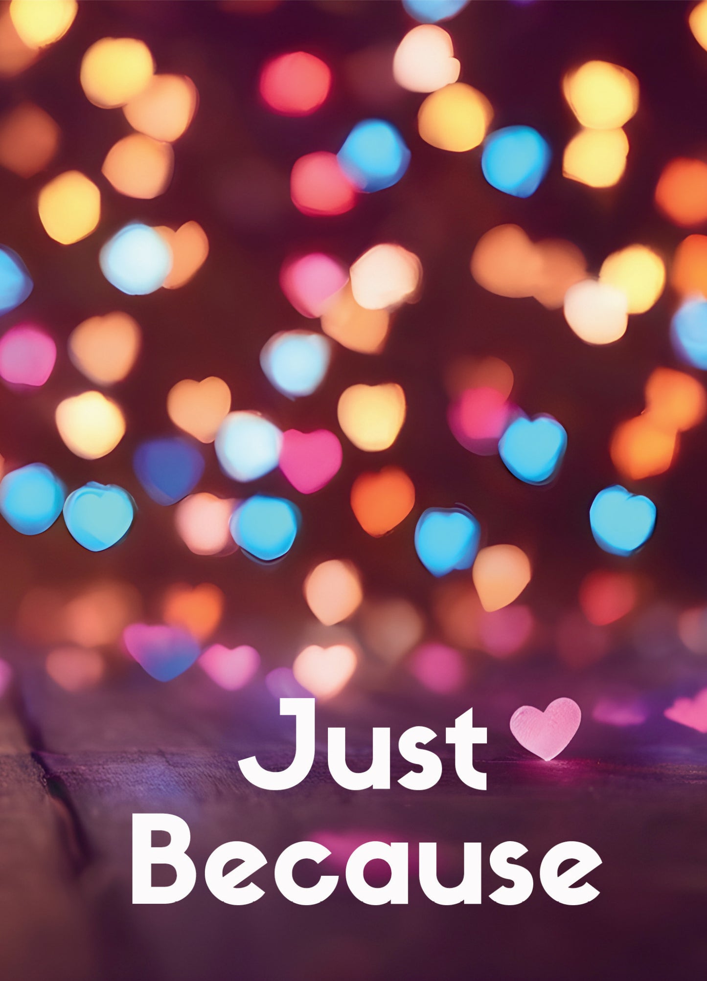 Just Because - Love | Chosen Ecard