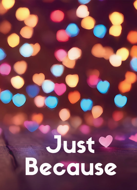 Just Because - Love | Chosen Ecard